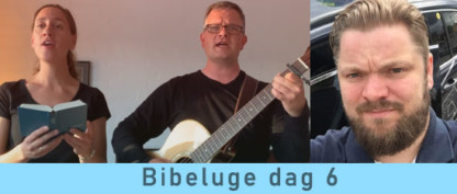 Bibeluge dag 6